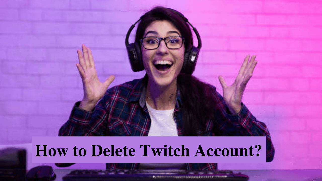 how to delete Twitch account 