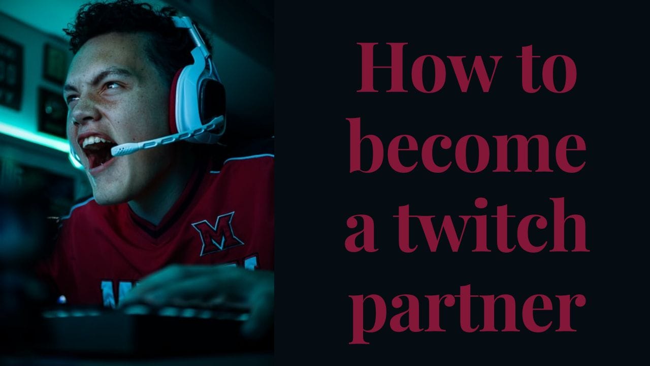 how to become a twitch partner