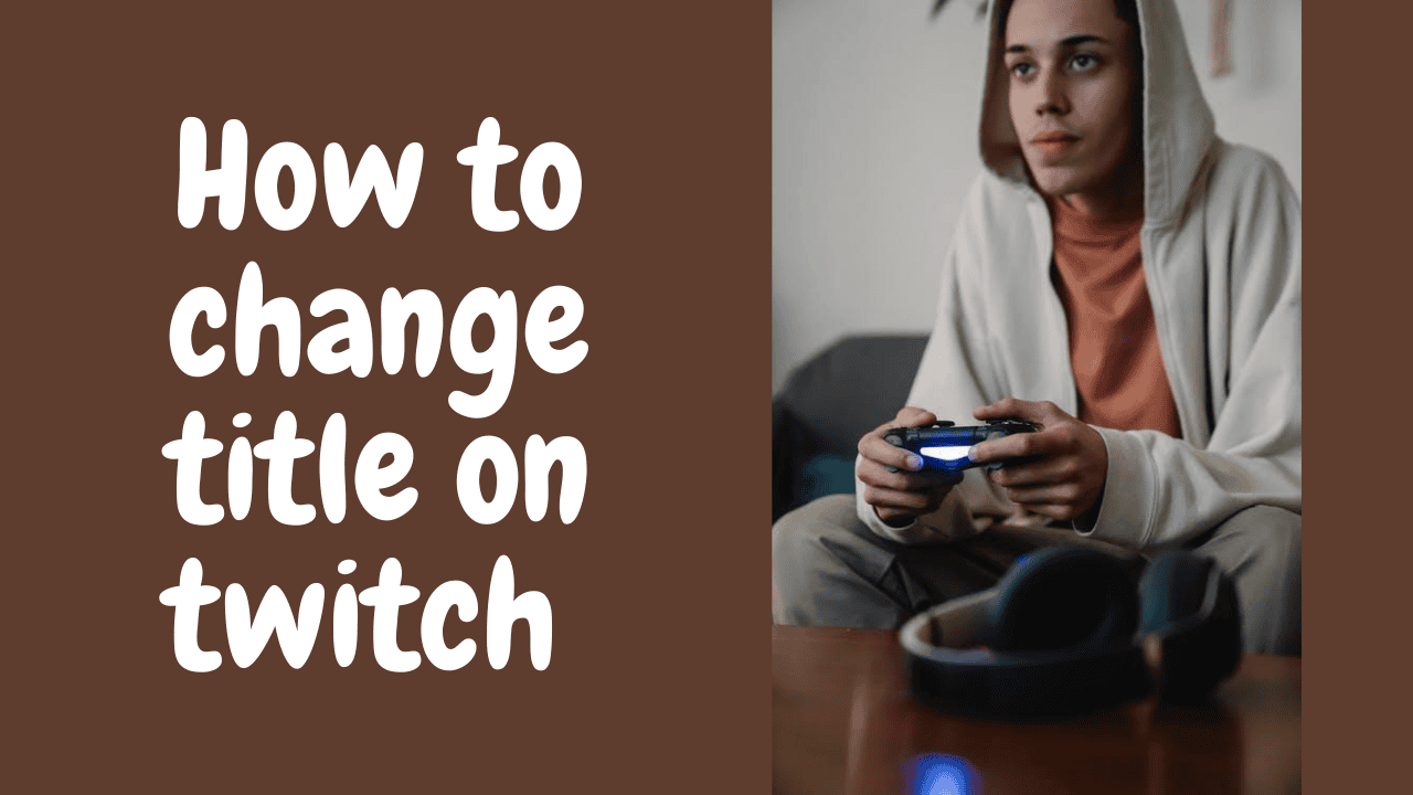 how to change title on twitch 