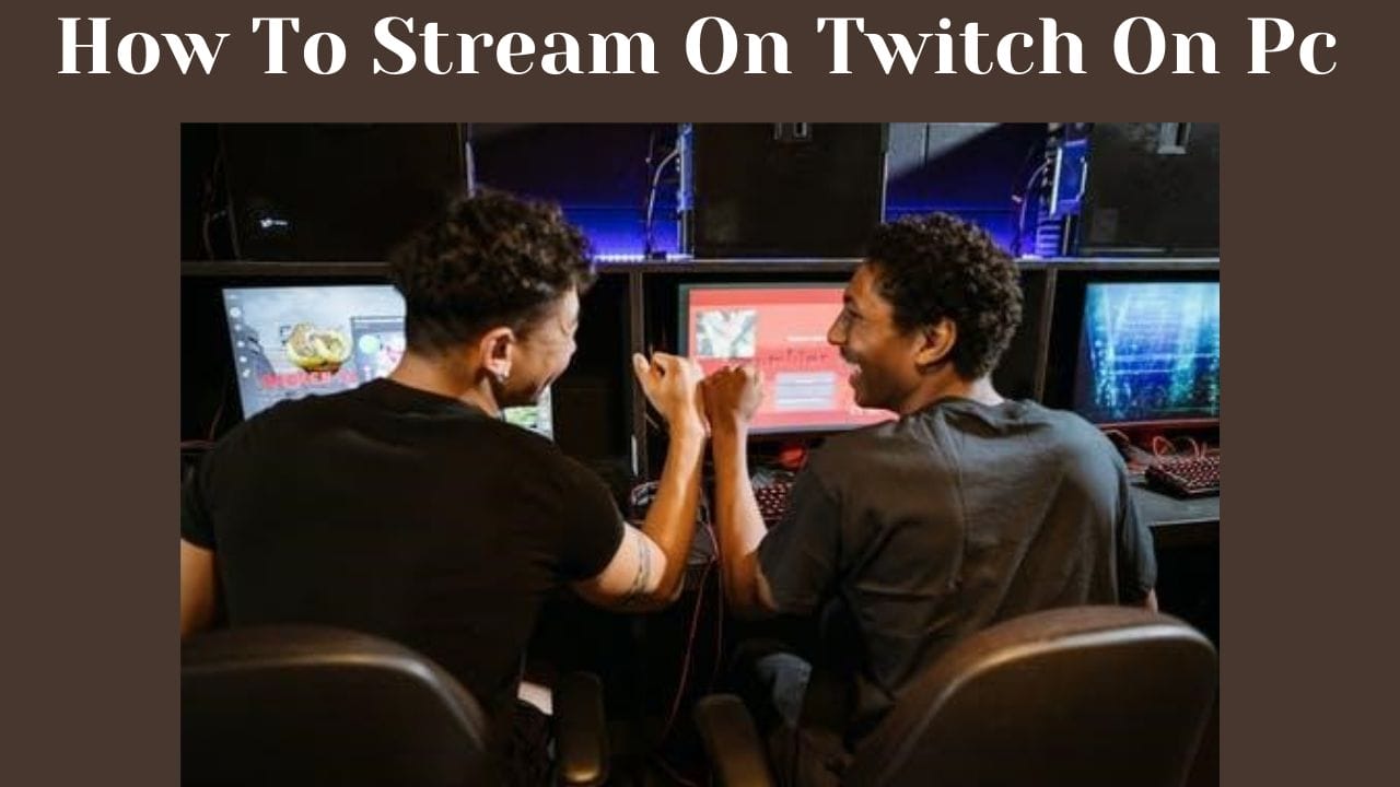how to stream on twitch on pc