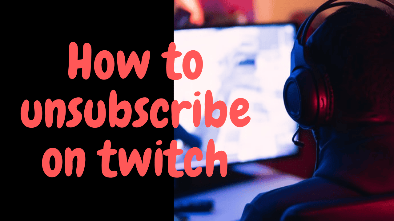how to unsubscribe on twitch